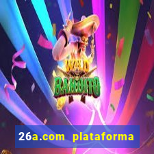 26a.com plataforma de jogos